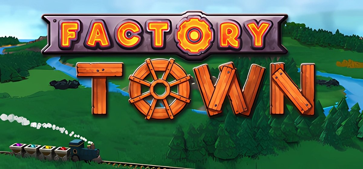 Factory Town v01.04.2025