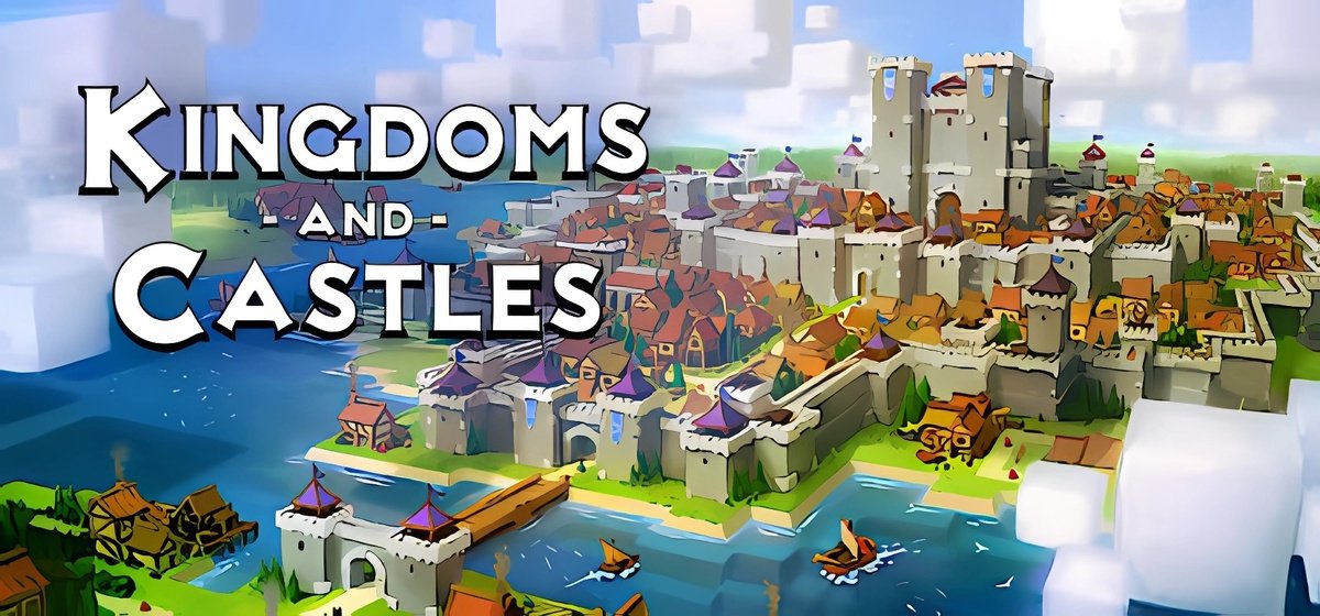 Kingdoms and Castles v123r6 v2.1.4 r22463