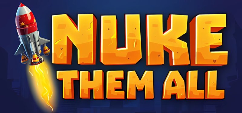 Nuke Them All v12.05.2025