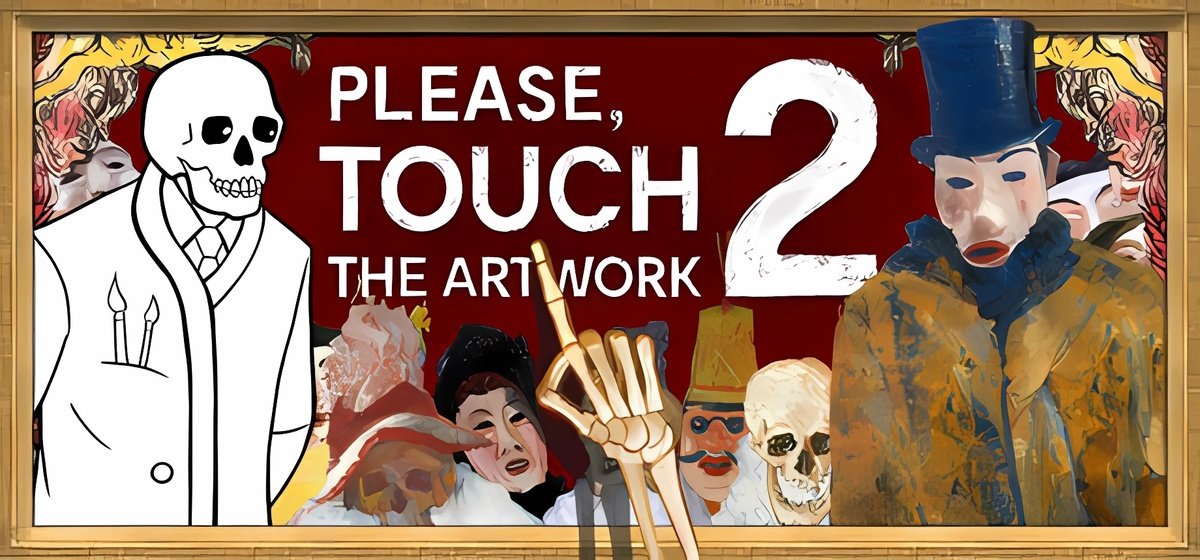 Please Touch The Artwork 2 v27.07.2024