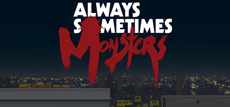 Always Sometimes Monsters v1.26