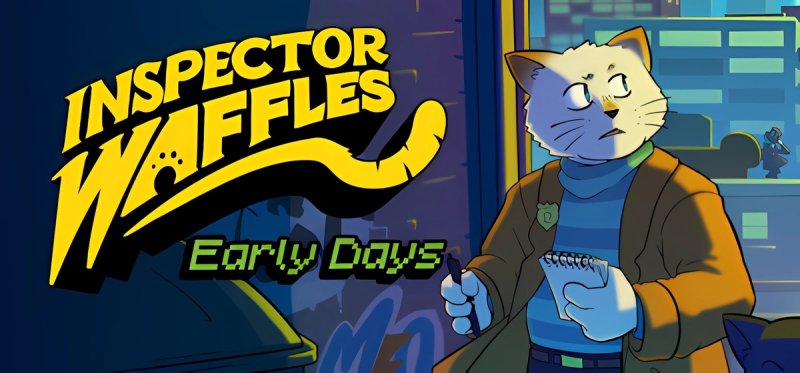 Inspector Waffles Early Days v1.0.14