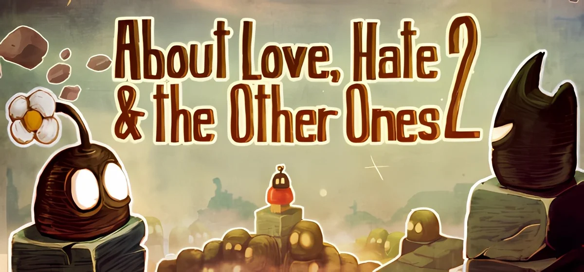 About Love Hate And The Other Ones 2 v19.04.2025