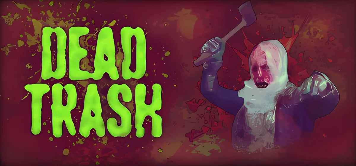 DEAD TRASH Build 22052405