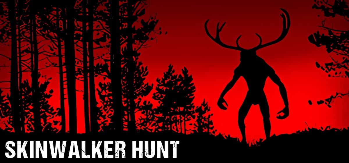 Skinwalker Hunt v24.08.2022