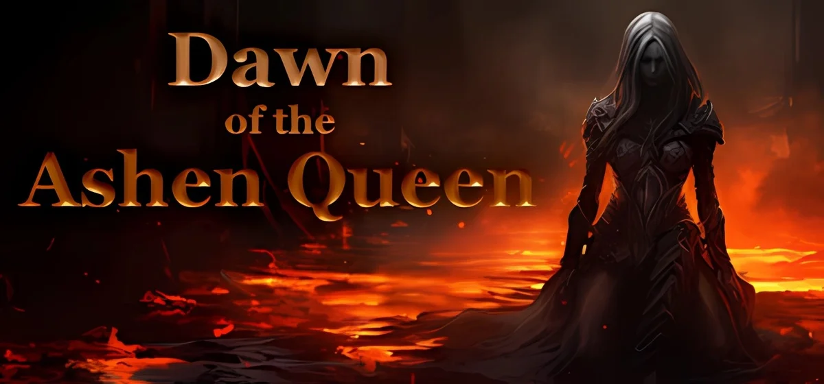Dawn of the Ashen Queen v1.7