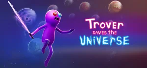 Trover Saves the Universe v28.06.2025