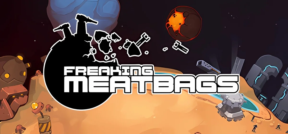 Freaking Meatbags v18.02.2023