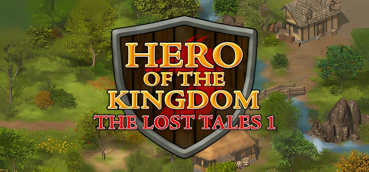 Hero of the Kingdom The Lost Tales 1 v1.55 v1.25 v1.08 v1.02