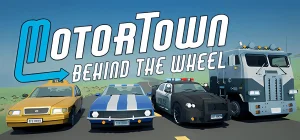 Motor Town Behind The Wheel v0.7.16a