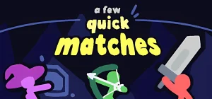 A Few Quick Matches v1.2.5