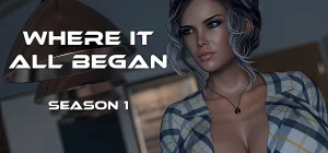 Where it all Began - Season 1 v0.1f - early access